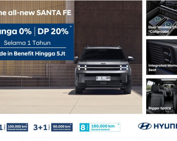 Saat Yang Tepat Miliki The All-New Hyundai SANTA FE Dengan DP 20% Dan Bunga 0%