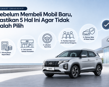 Sebelum Membeli Mobil Baru, Pastikan 5 Hal Ini Agar Tidak Salah Pilih