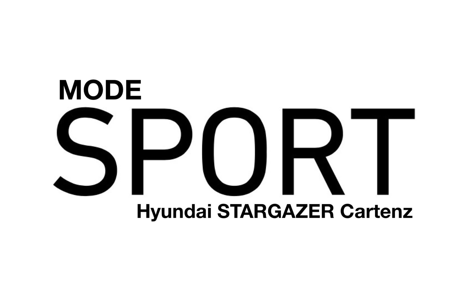 Berbekal Mode Sport, Hyundai STARGAZER Cartenz Menjadi Semakin Responsif